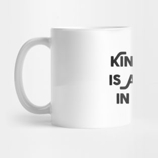 Kindness Is Always In Style Mug